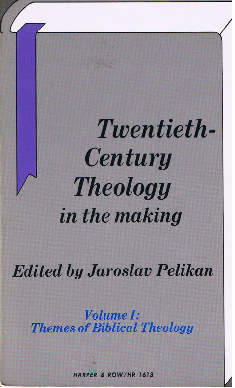 Twentieth-Century Theology in the Making, vol. I